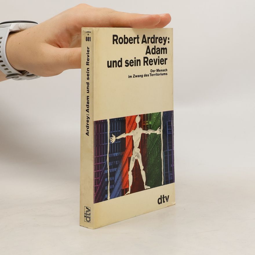 Robert Ardrey Adam und sein Revier