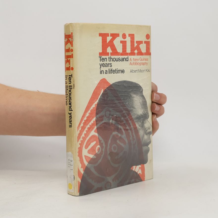 Albert Maori Kiki Kiki. Ten Thousand Years in a Lifetime