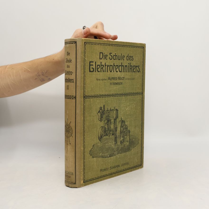 Alfred Holzt Die Schule des Elektrotechnikers 2