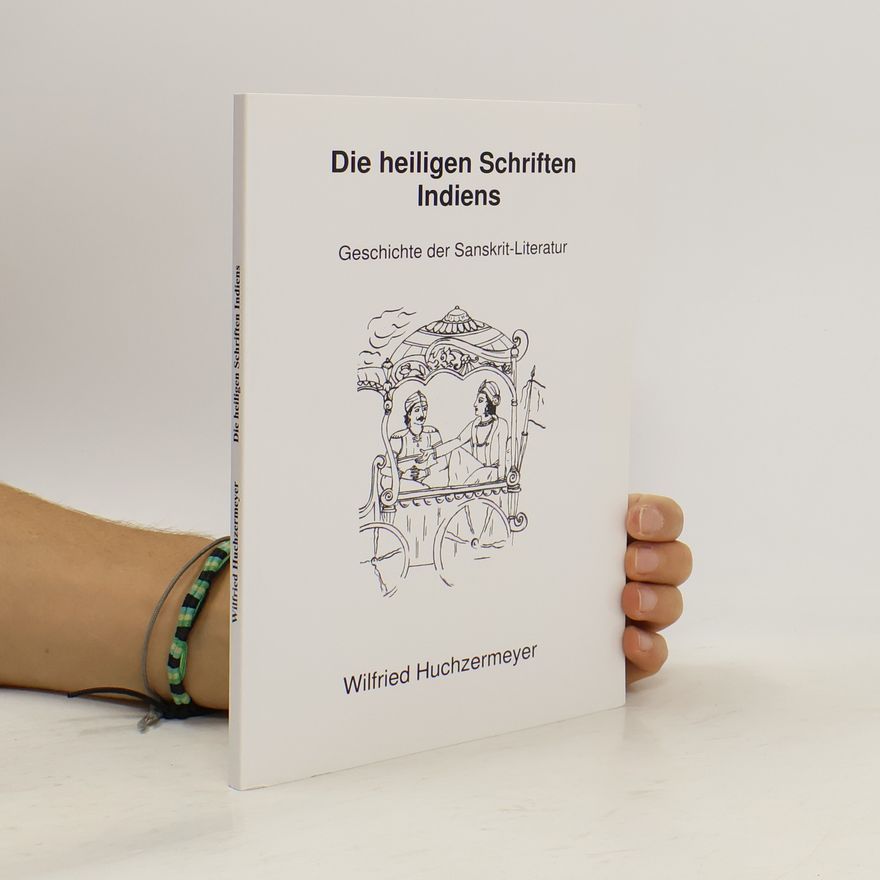 Wilfried Huchzermeyer Die heiligen Schriften Indiens