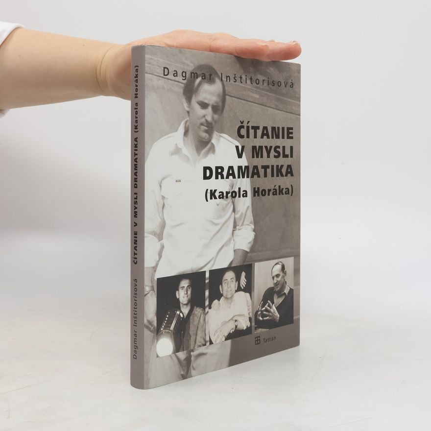 Autorenkollektiv Čítanie v mysli dramatika (Karola Horáka)