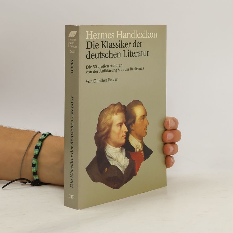 Günther Fetzer Die Klassiker der deutschen Literatur