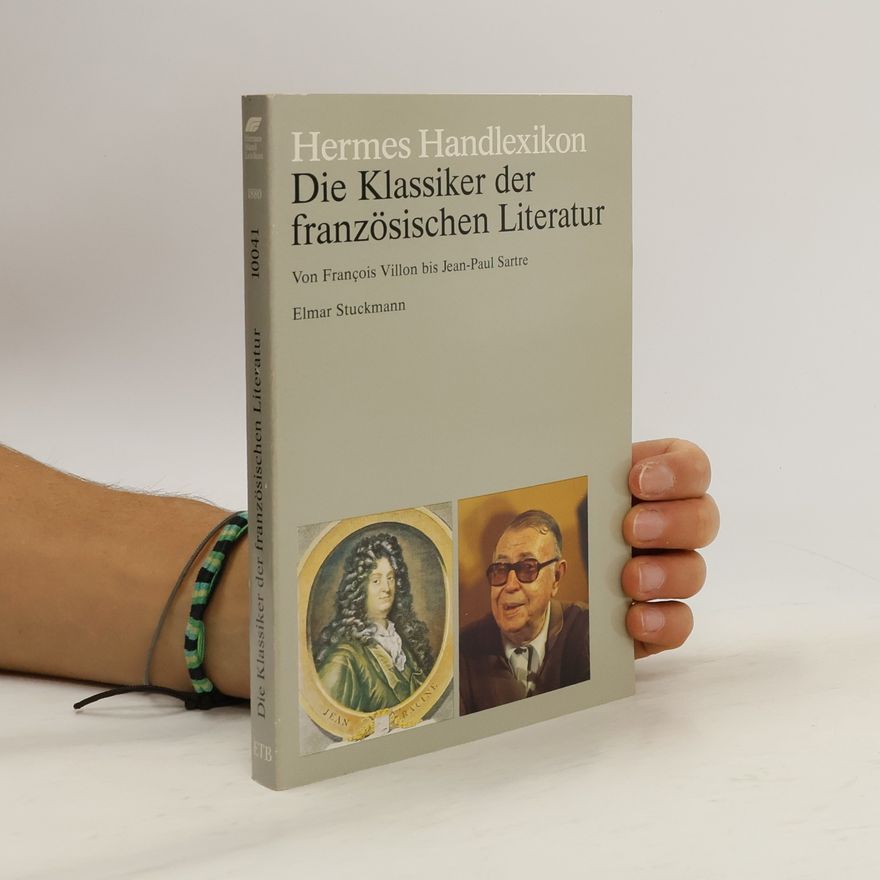 Elmar Stuckmann Die Klassiker der französischen Literatur