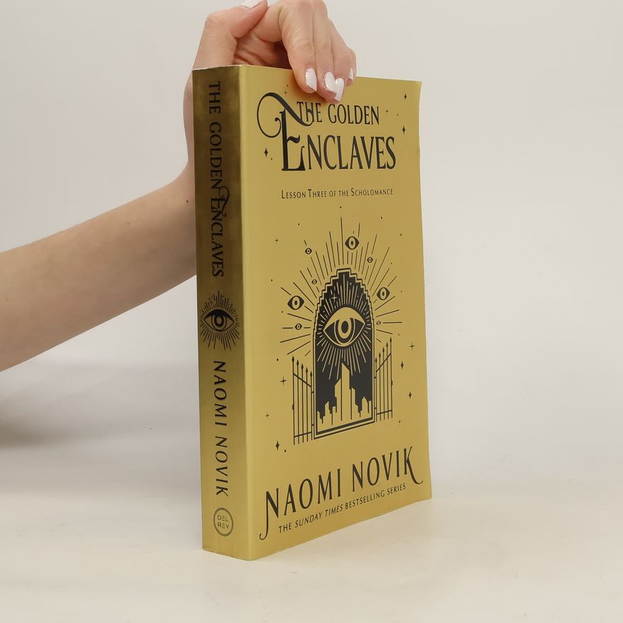 Naomi Novik The Golden Enclaves : Lesson Three of the Scholomance