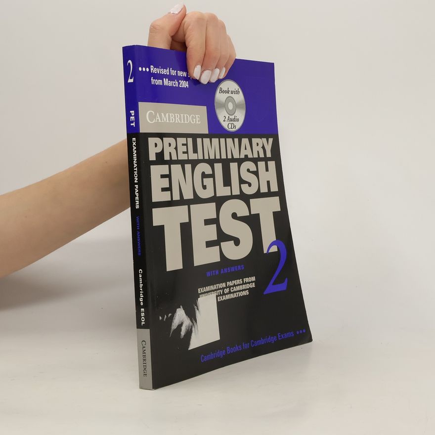 University of Cambridge. ESOL Examinations Cambridge Preliminary English Test 2 Self-Study Pack