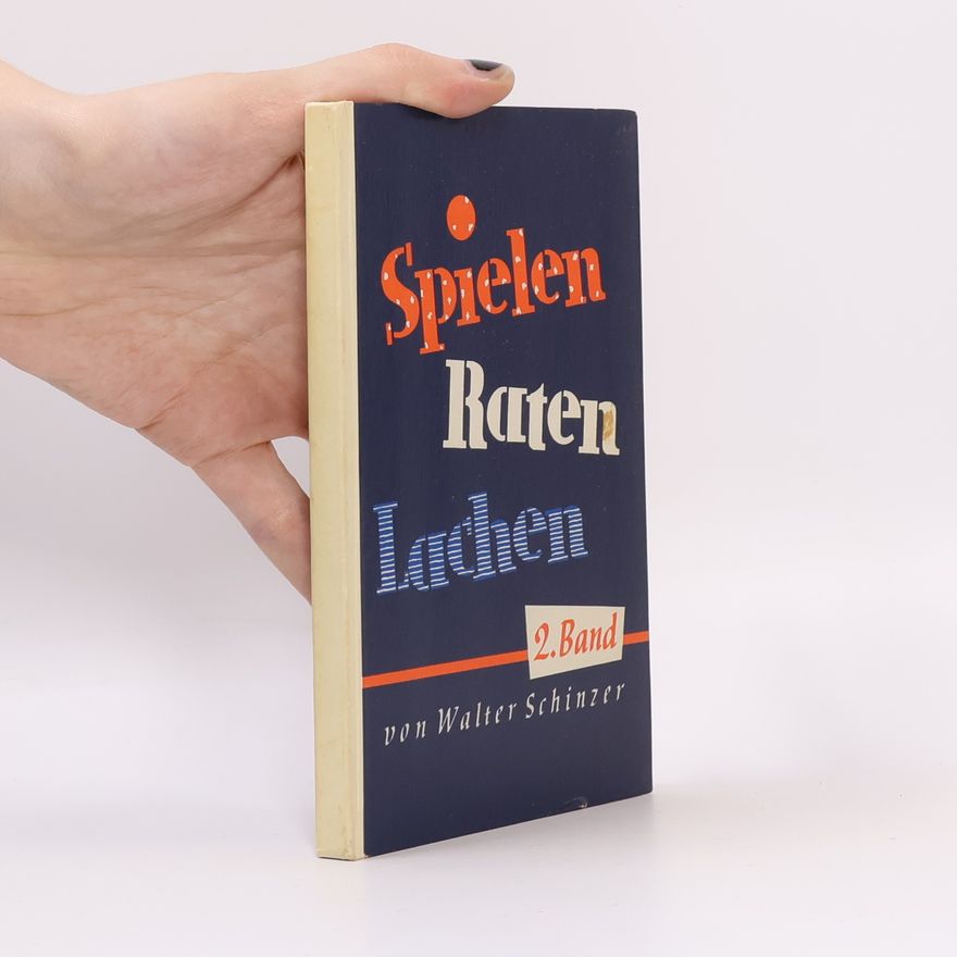 Walter Schinzer Spielen, raten, lachen