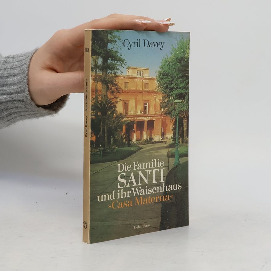 Cyril Davey Die Familie Santi und ihr Waisenhaus "Casa Materna" in Portici bei Neapel
