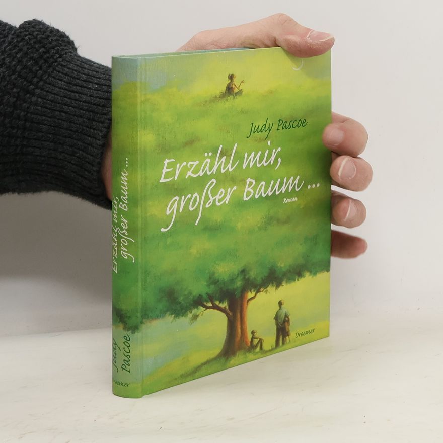 Judy Pascoe Erzähl mir, großer Baum ...