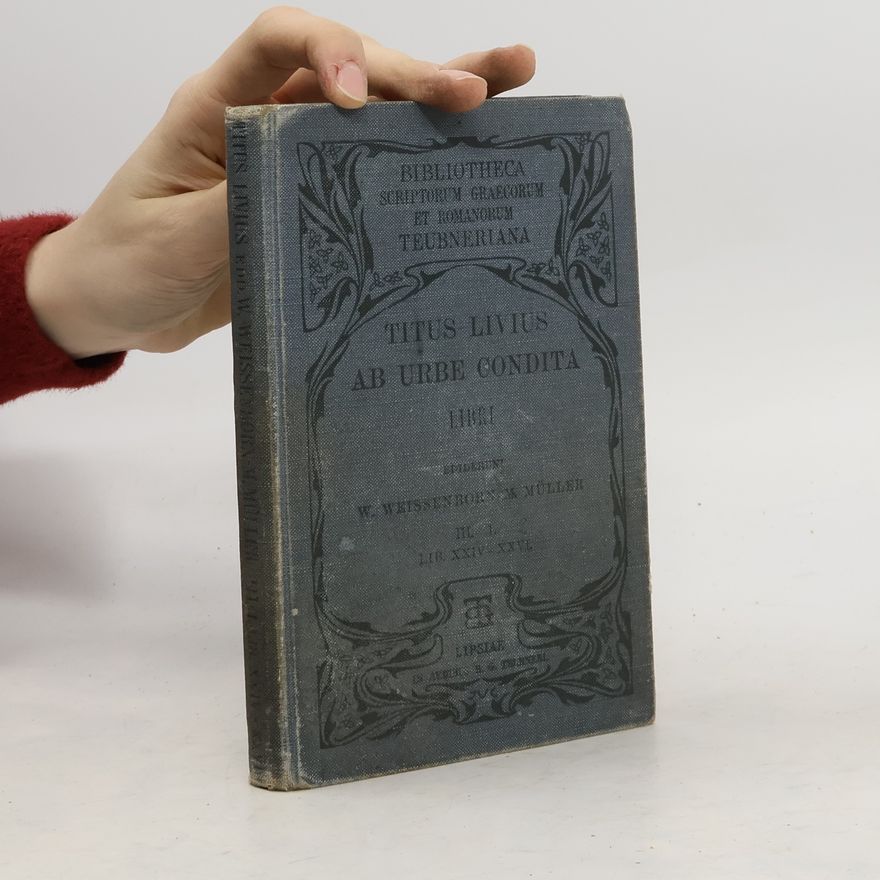Guilelmus Weissenborn Titi Livi Ab urbe condita libri
