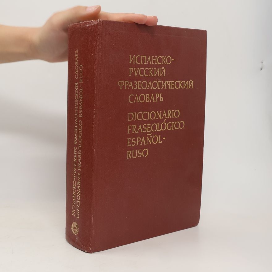 Kolektiv autorů Испанско-русский фразеологический словарь. Diccionario fraseológico español-ruso