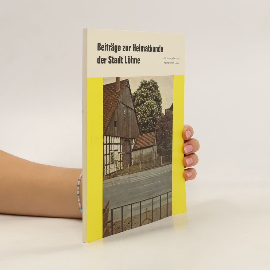 Autorenkollektiv Beiträge zur Heimatkunde der Stadt Löhne