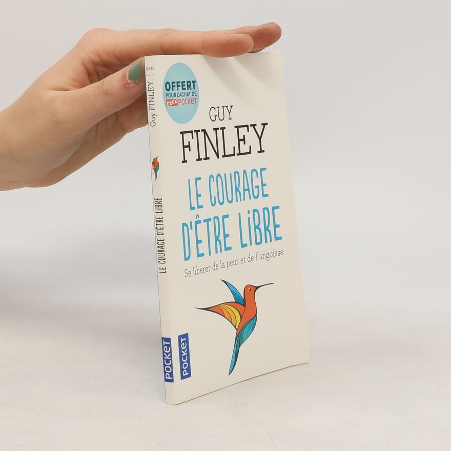 Guy Finley Le courage d’être libre