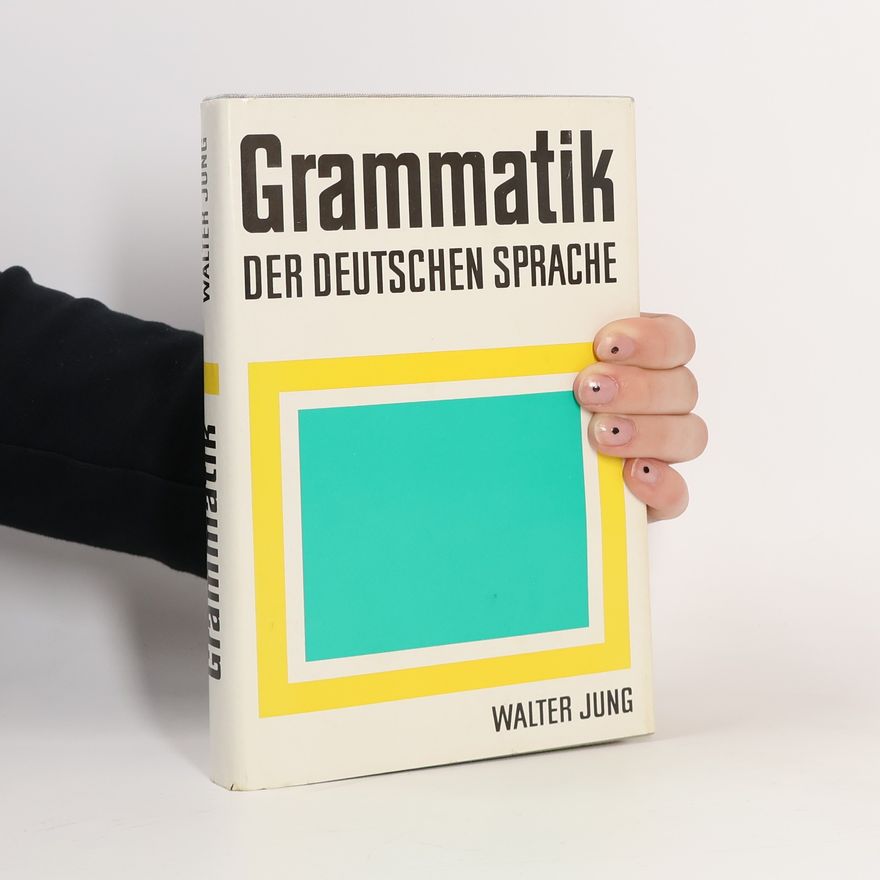 Walter Jung Grammatik der deutschen Sprache