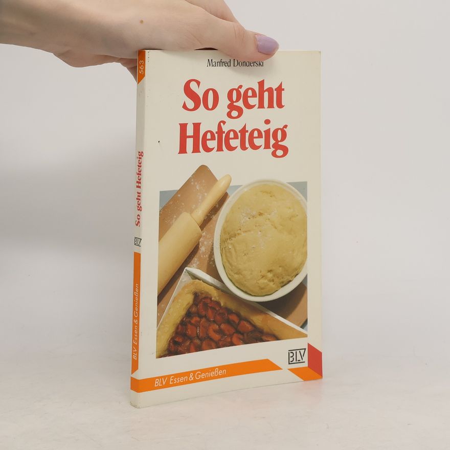 Manfred Donderski So geht Hefeteig