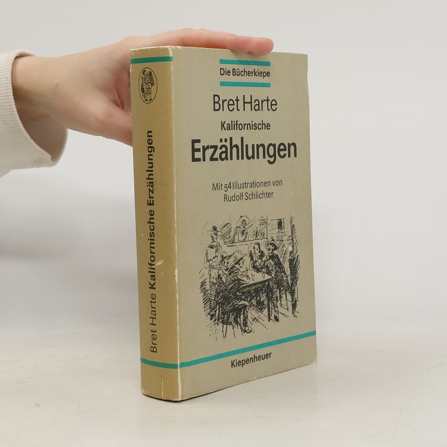 Bret F Harte Kalifornische Erzählungen. Erzählungen
