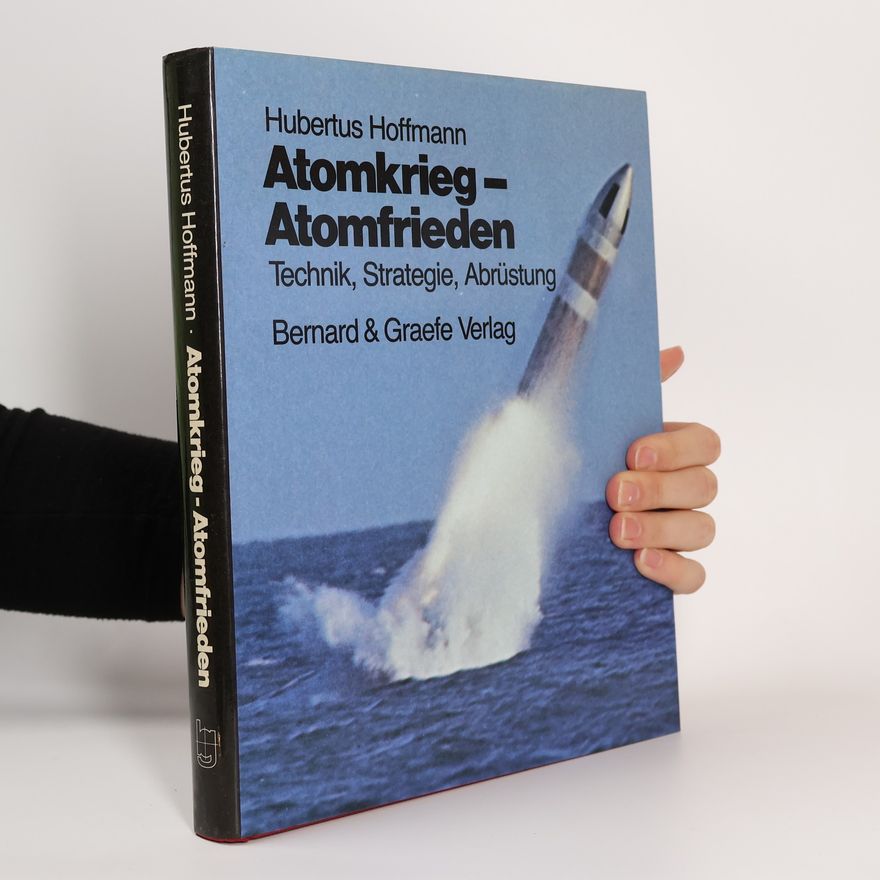 Hubertus Hoffmann Atomkrieg - Atomfrieden