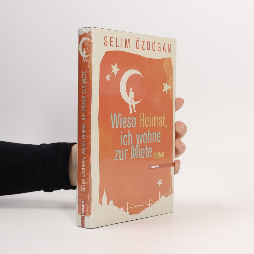 Selim Özdoğan Wieso Heimat, ich wohne zur Miete