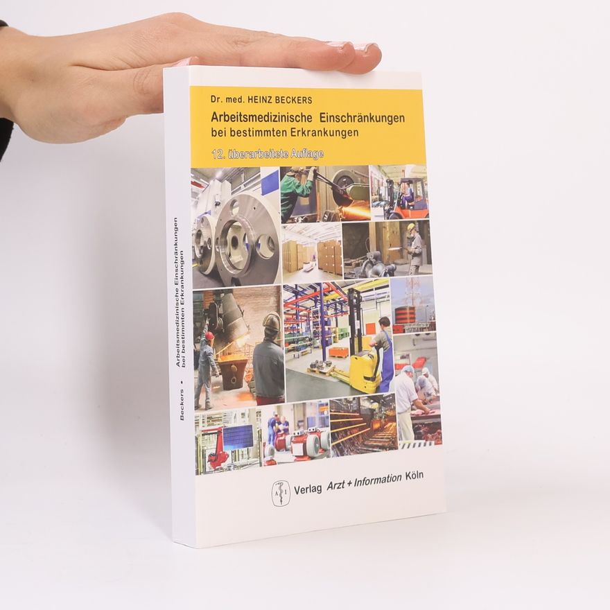 Heinz Beckers Arbeitsmedizinische Einschränkungen bei bestimmten Erkrankungen