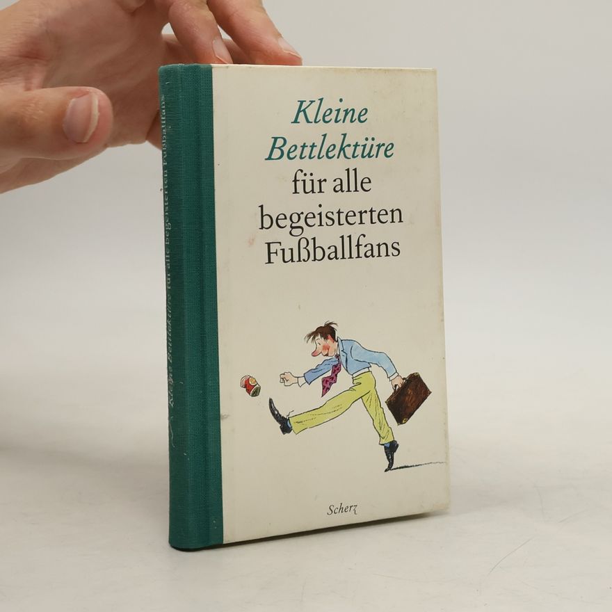 Autorenkollektiv Kleine Bettlektüre für alle begeisterten Fußballfans