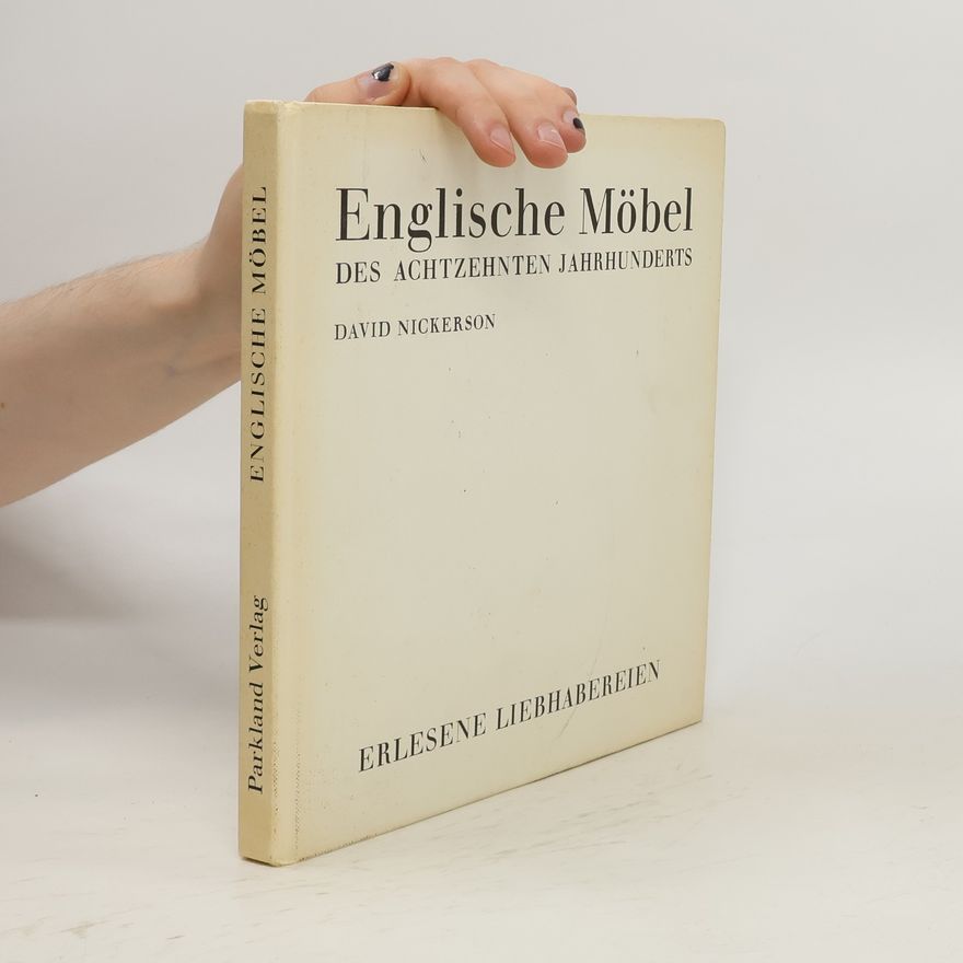 David Nickerson Englische Möbe des achtzehnten Jahrhunderts