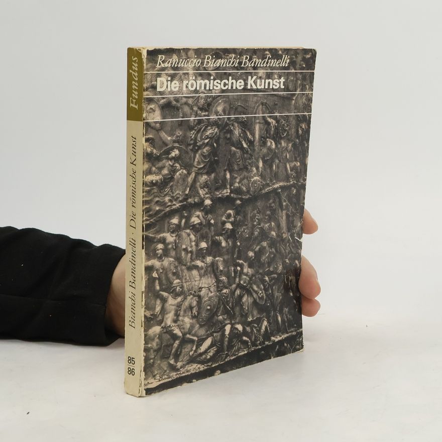 Ranuccio Bianchi Bandinelli Die römische Kunst