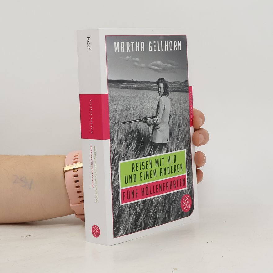 Martha Gellhorn Reisen mit mir und einem Anderen