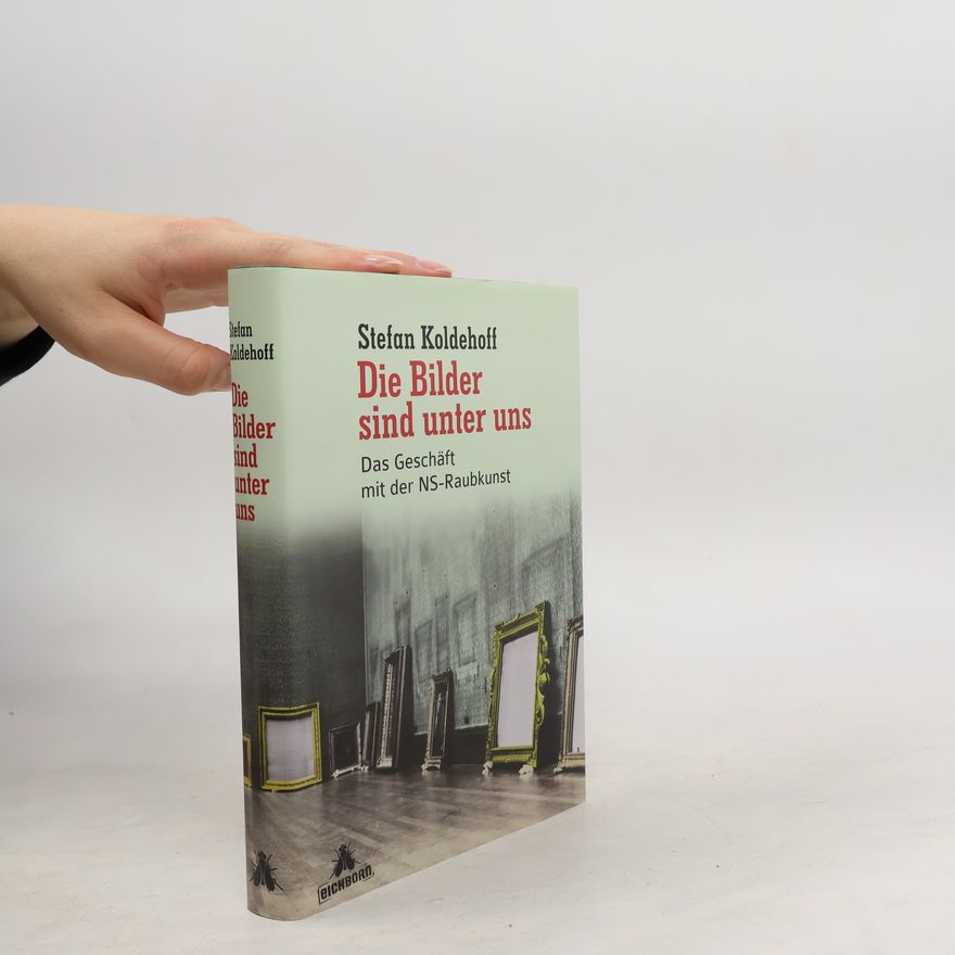 Stefan Koldehoff Die Bilder sind unter uns