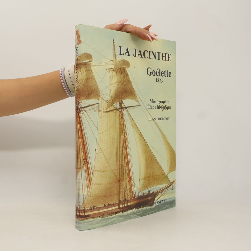 Jean Boudriot Collection Archéologie Navale Française: Goélette la Jacinthe, 1825
