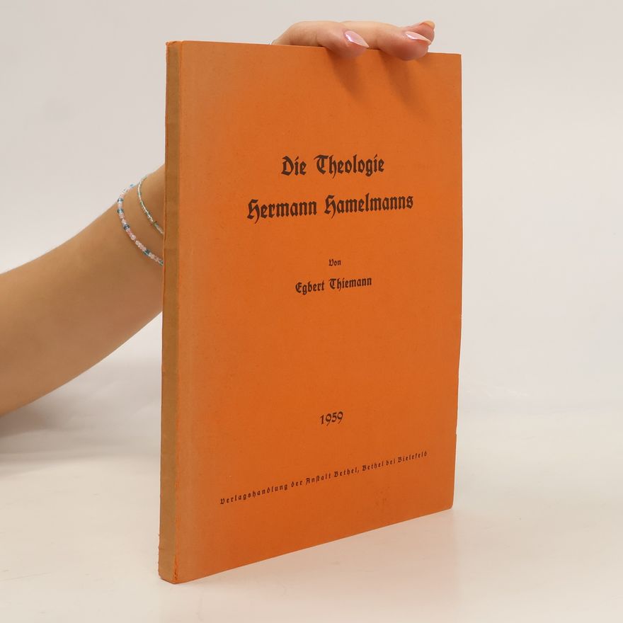 Egbert Thiemann Die Theologie Hermann Hamelmanns