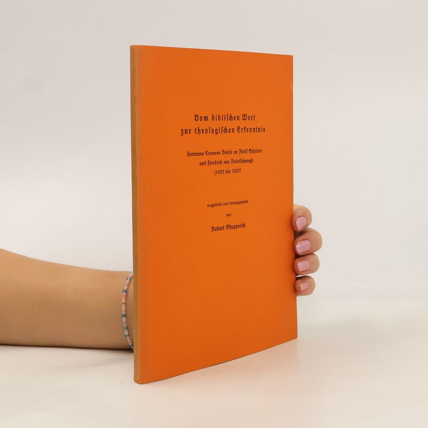 Robert Stupperich Vom biblischen Wort zur theologischen Erkenntnis