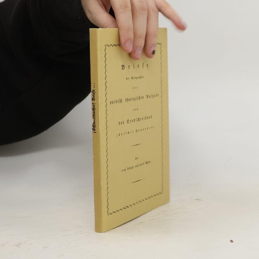 Friedrich Schleiermacher Briefe bei Gelegenheit der politisch theologischen Aufgabe und des Sendschreibens jüdischer Hausväter