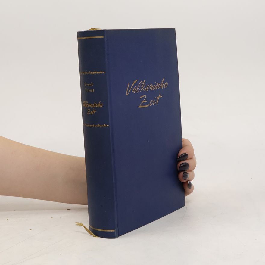Frank Thiess Vulkanische Zeit