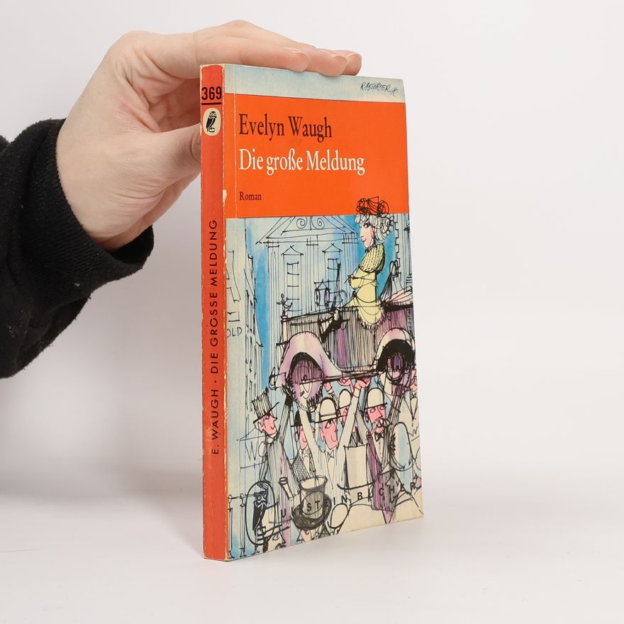 Evelyn Waugh Die große Meldung