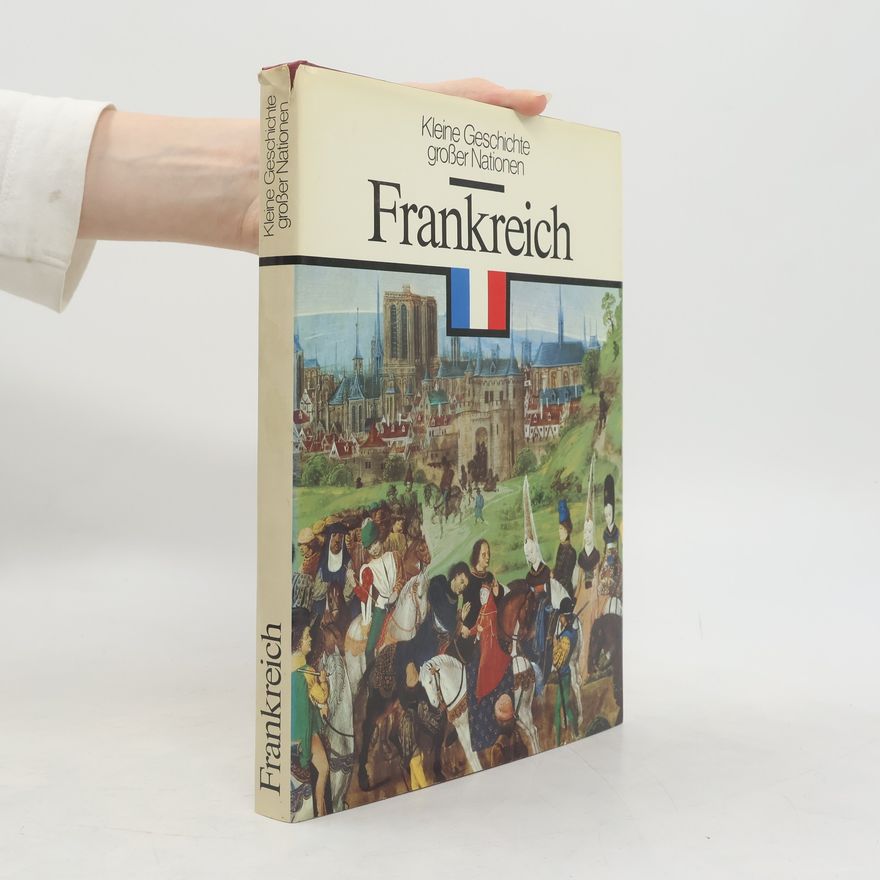 Autores varios Kleine Geschichte grosser Nationen Frankreich