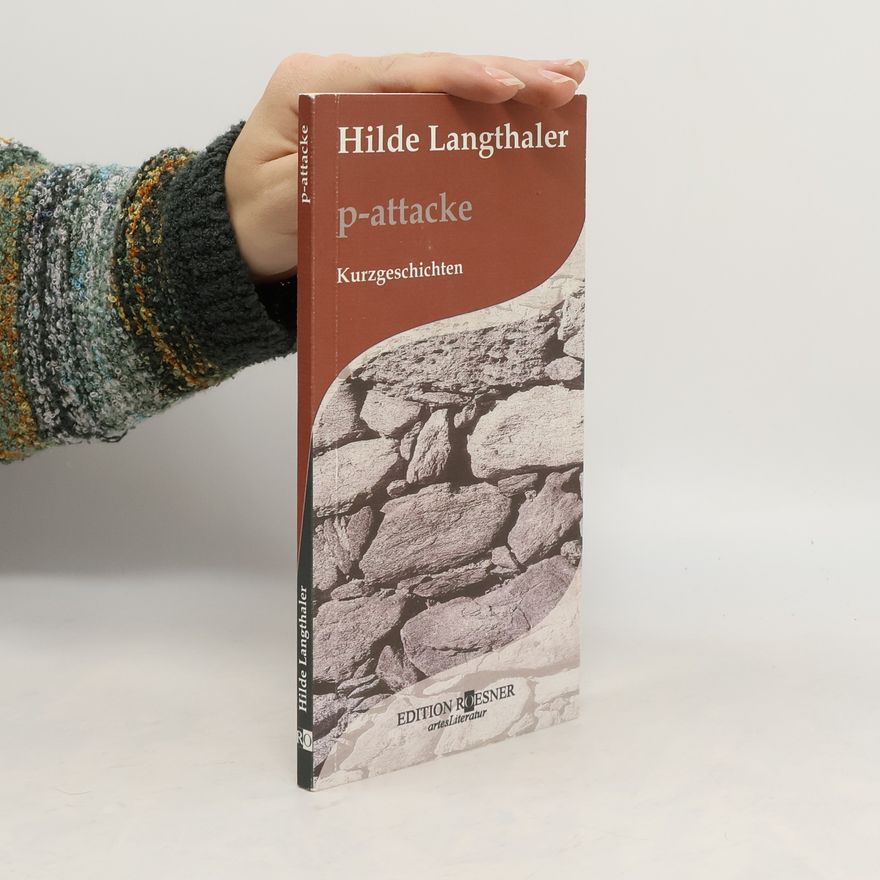 Hilde Langthaler p-attacke. Und andere Kurzgeschichten