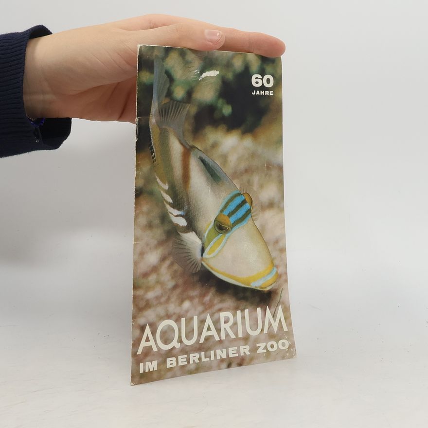 Collectif d'auteurs Aquarium im Berliner ZOO. 60 Jahre. Terarium Insektarium