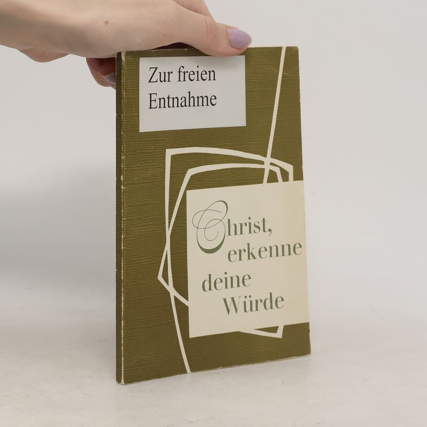 Autorenkollektiv Christ, erkenne deine Würde