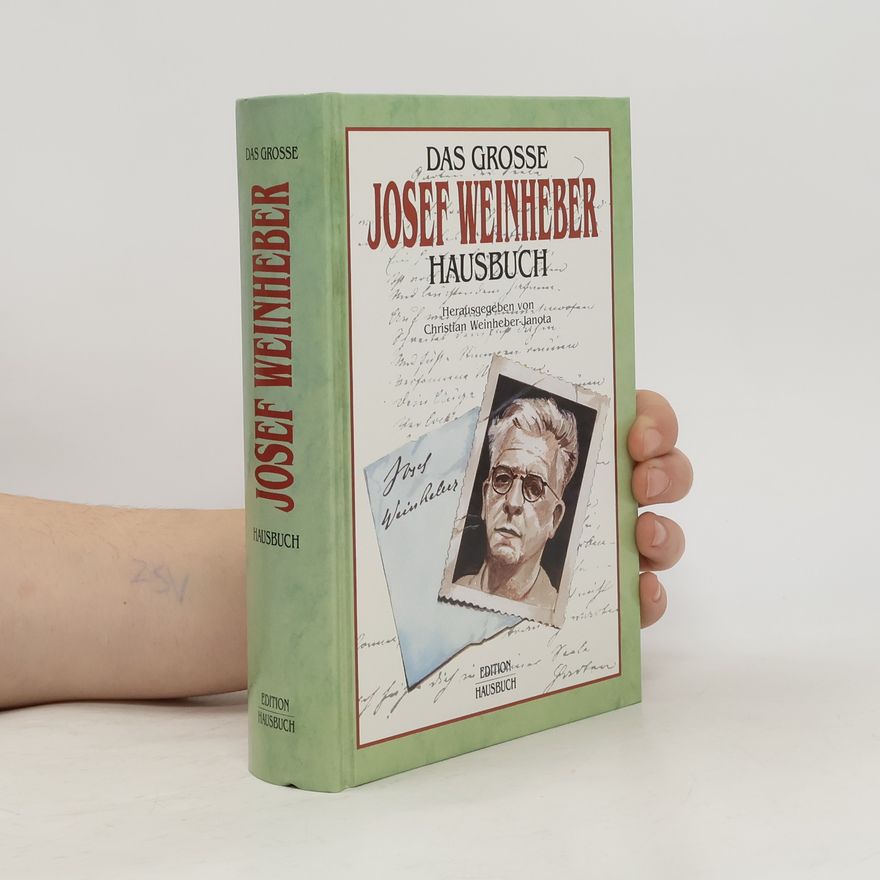 Josef Weinheber Das grosse Josef Weinheber Hausbuch