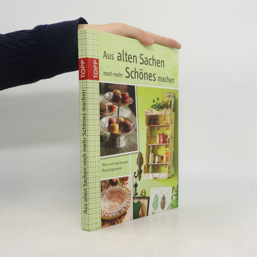 Antje Herden Aus alten Sachen noch mehr Schönes machen