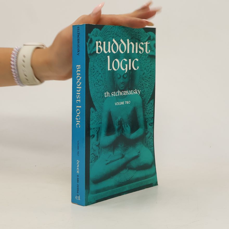 Theodore Stcherbatsky Buddhist Logic, Vol 2