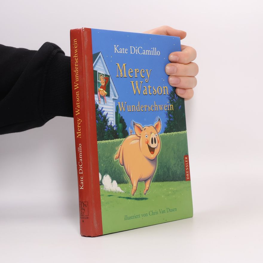 Kate DiCamillo Mercy Watson, Wunderschwein