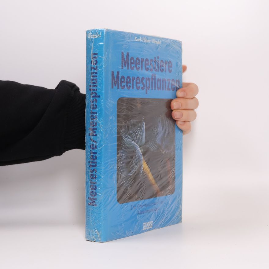 Karl-Heinz Wendel Meerestiere, Meerespflanzen