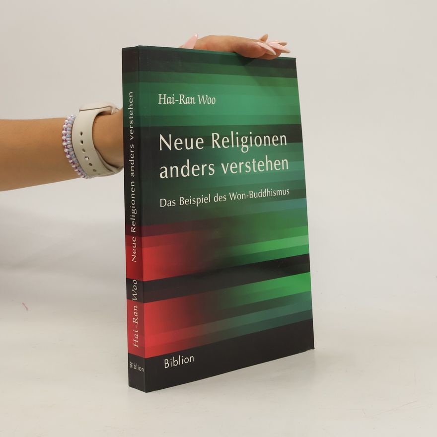 Hai Ran Woo Neue Religionen anders verstehen