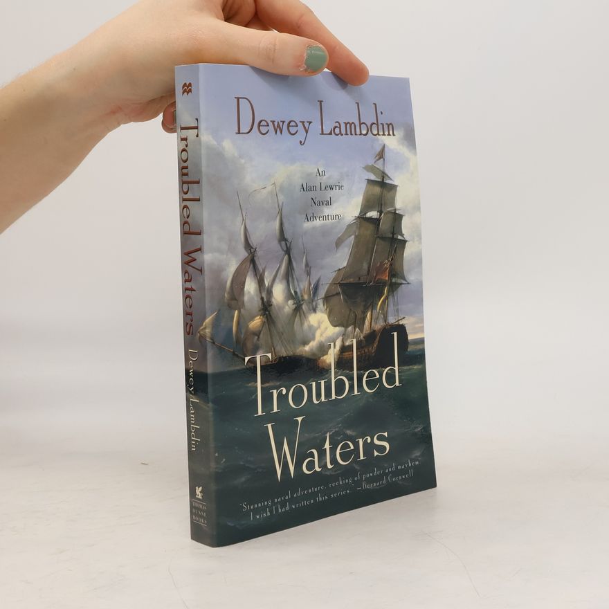Dewey Lambdin Alan Lewrie Naval Adventures: Troubled Waters