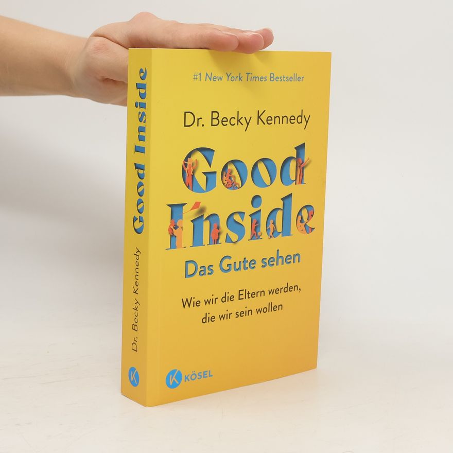 Becky Kennedy Good Inside - Das Gute sehen