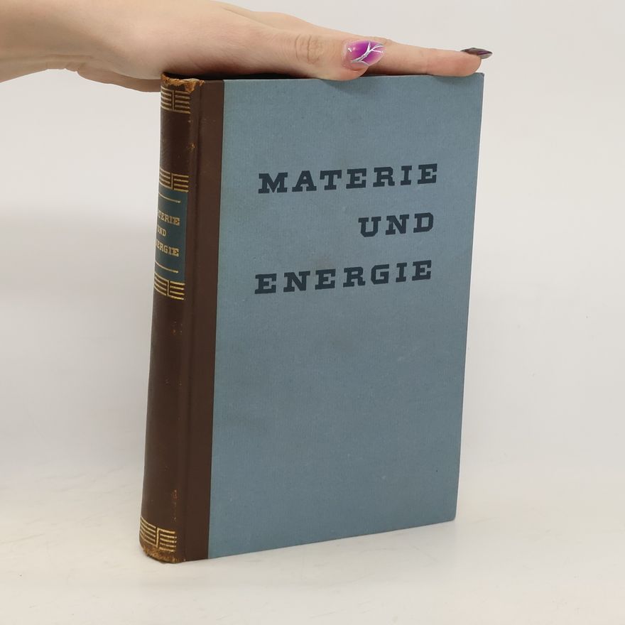 Eduard Wildhagen Materie und Energie vom naturwissenschaftlichen Weltbild der Gegenwart.