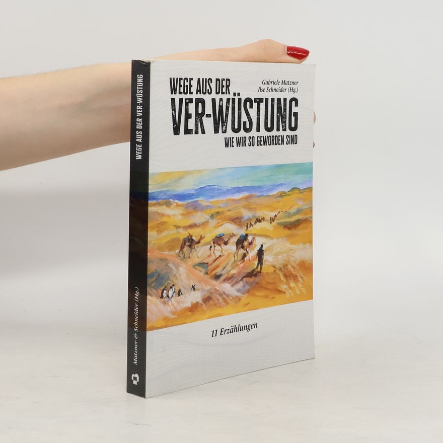 Ilse Schneider Wege aus der Ver-Wüstung