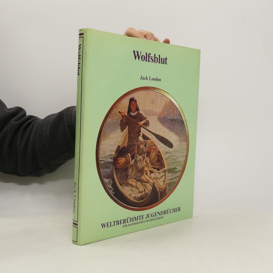 Jack London Wolfsblut. Weltberühmte jugendbücher