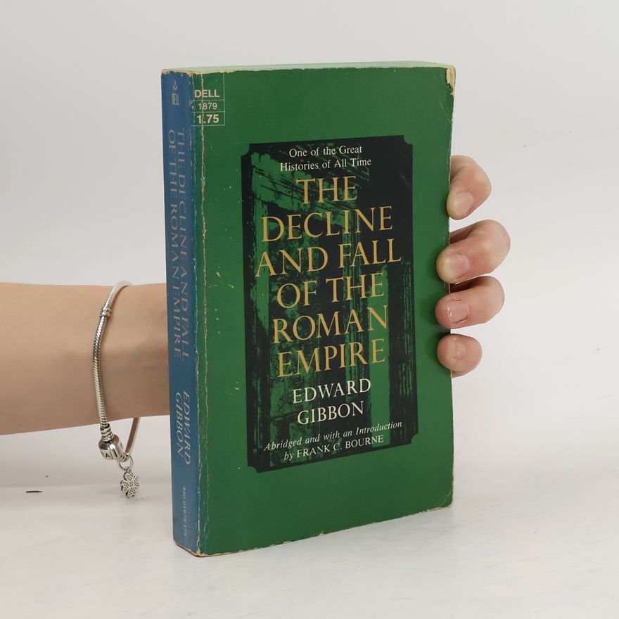 Edward Gibbon The Decline and Fall of tehe Roman Empire