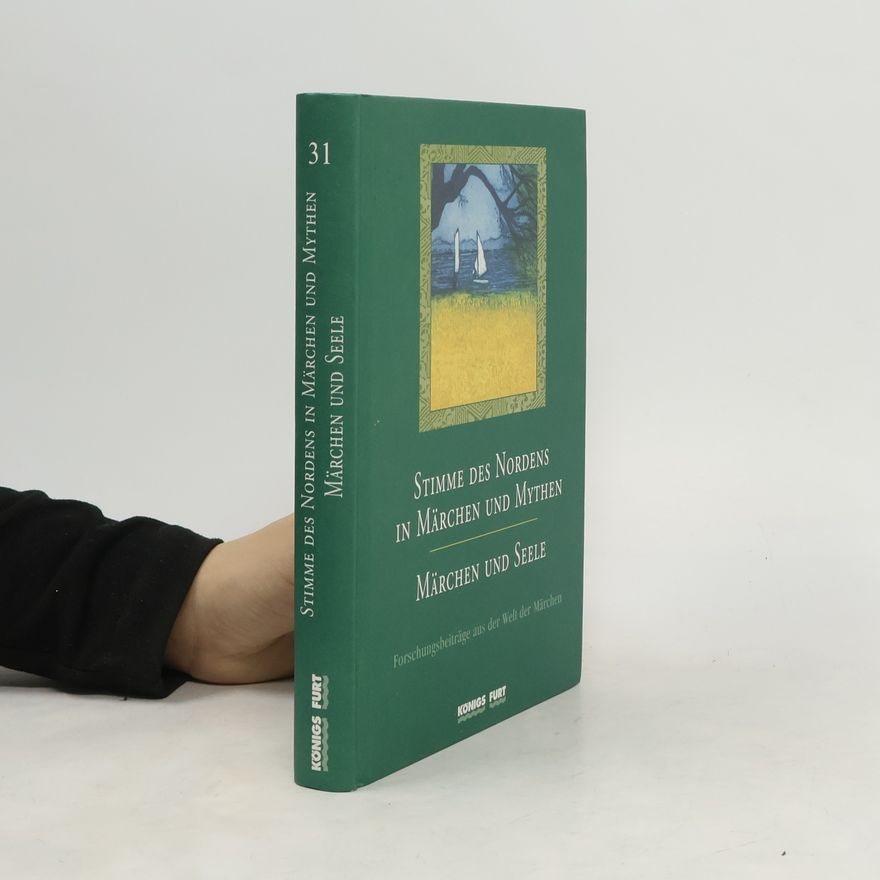Europäische Märchengesellschaft Stimme des Nordens in Märchen und Mythen - Märchen und Seele. Forschungsbeiträge aus der Welt der Märchen